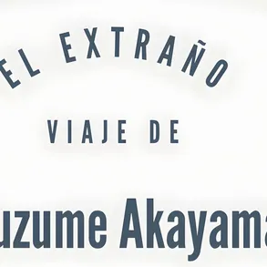 El extraño viaje de Suzume Akayama